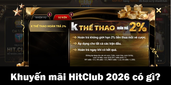 Khuyến mãi Hitclub 2026 có gì?