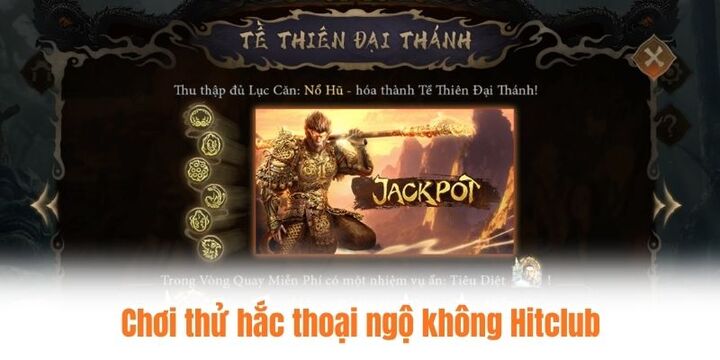 Mẹo chơi hắc thoại ngộ không Hitclub ai cũng nên thử 