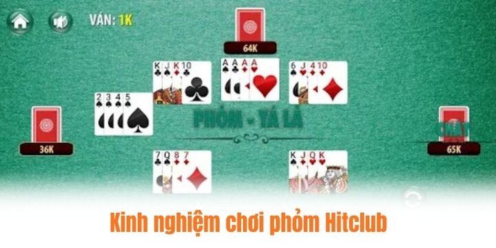 Kinh nghiệm từ chuyên gia để chinh phục phỏm Hitclub